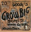 Woody's 20 Grow Big Songs - Woody Guthrie Marjorie Mazia