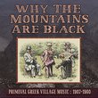 Why The Mountains Are Black - Primeval Greek Village Music: 1907-1960 (2CD)