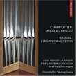 Charpentier: Messe de Minuit / Handel: Organ Concertos