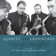 Quartet at the Crossroads: Works for Saxophone Quartet by Composers of the American Composers Alliance