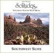Dan Gibson's Solitudes: Southwest Suite