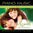 Piano Music for Moms: Mother's Day Music Collection