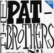 Pat Brothers No.1