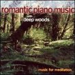 Romantic Piano Music with Deep Woods