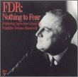 FDR:NOTHING TO FEAR