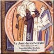 Le Chant Des Cathedrales. Notre Dame, Ss. Xii-xiv. - Ensemble Gilles Binchois, Dominique Vellard (2 Cd Set)