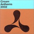 Cream Anthems 2002