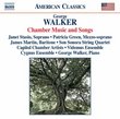 Walker: Chamber Music and Songs