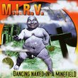Dancing Naked in a Minefield by M.I.R.V.