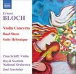 Bloch: Violin Concerto/ Baal Shem/ Suite Hebraique