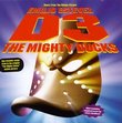 D3: The Mighty Ducks - Music From The Motion Picture