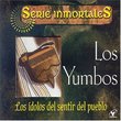 Los Yumbos  -  Los Idolos Del Sentir Del Pueblo