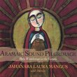 Aramaic Sound Pilgrimage-Holy Wanderings in the Ec