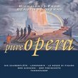 Pure Opera: Highlights from Beautiful Operas