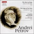 Andrei Petrov: The Shore of Hope; The Songs of Our Days; Creation of the World