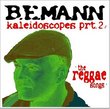 Kaleidoscopes prt.2:The Reggae Songs