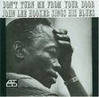 Don't Turn Me From Your Door: John Lee Hooker Sings His Blues