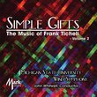 Simple Gifts - The Music of Frank Ticheli Vol. 2