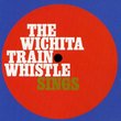 Wichita Train Whistle Sings