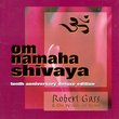 Om Namaha Shivaya:  Deluxe Tenth Anniversary Edition