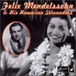 Felix Mendelssohn & His Hawaiian Serenaders 1940-1945