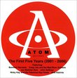 ATOM Records - The First Five Years (2001 - 2006)