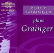 Percy Grainger Plays Grainger