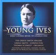 Young Ives: Early Choral Music of Charles Ives