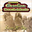 Original Carolina Beach Music : Live It Up