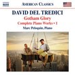 Del Tredici: Gotham Glory - Complete Piano Works, Vol. 1