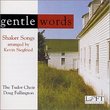 Gentle Words: Shaker Songs Arranged by Kevin Siegfried