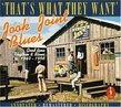 Jook Joint Blues: That's What They Want