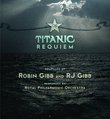 Gibb: The Titanic Requiem