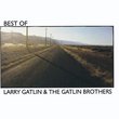 Best Of Larry Gatlin & The Gatlin Brothers