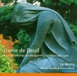 Dame de Deuil -- Musical Offerings for Marguerite of Austria (1480-1530)