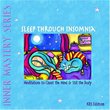 Sleep Through Insomnia: Meditations to Quiet the Mind & Still the Body