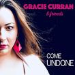 Gracie Curran & Friends: Come Undone