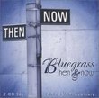 Bluegrass Then & Now-Cmh 25th