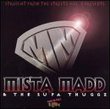Madd Hatta Presents Mista Madd & The Supa Thuggz