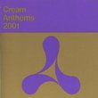 Cream Anthems 2001