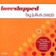 Loveslapped by Julius Papp