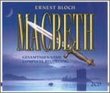 Ernest Bloch: Macbeth
