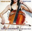 Philip Glass - Songs & Poems for Solo Cello - Wendy Sutter