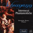 Schumann: Intermezzi Phantasiestücke