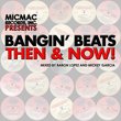 Bangin Beats: Then & Now