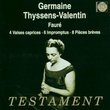 Germaine Thyssens-Valentin - Faure: Valses Caprices / Impromptu / Pieces Breves