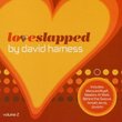Loveslapped by David Harness