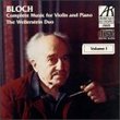Ernest Bloch: Complete Music For Violin And Piano, Volume 1