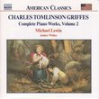 Griffes: Complete Piano Works, Vol. 2
