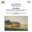 Glazunov: Violin Concerto; Dvorák: Violin Concerto; Romance, Op. 11